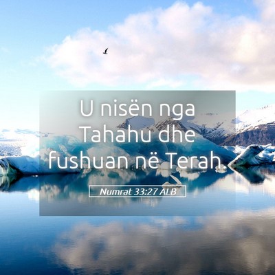 Picture 05 - Numrat 33:27 ALB - U nisën nga Tahahu dhe fushuan në - Bible Verse Picture