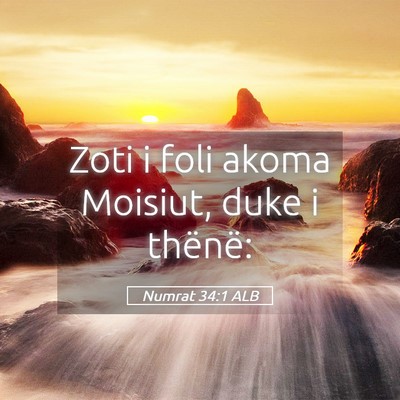 Picture 05 - Numrat 34:1 ALB - Zoti i foli akoma Moisiut, duke i - Bible Verse Picture