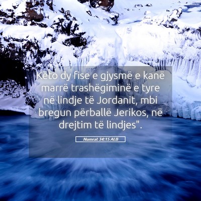 Picture 05 - Numrat 34:15 ALB - Këto dy fise e gjysmë e kanë marrë - Bible Verse Picture
