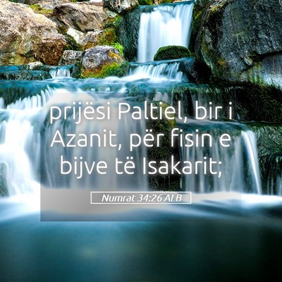 Picture 05 - Numrat 34:26 ALB - prijësi Paltiel, bir i Azanit, për fisin e - Bible Verse Picture
