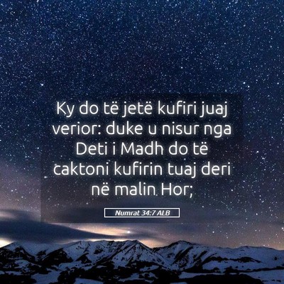 Picture 05 - Numrat 34:7 ALB - Ky do të jetë kufiri juaj verior: duke u nisur - Bible Verse Picture