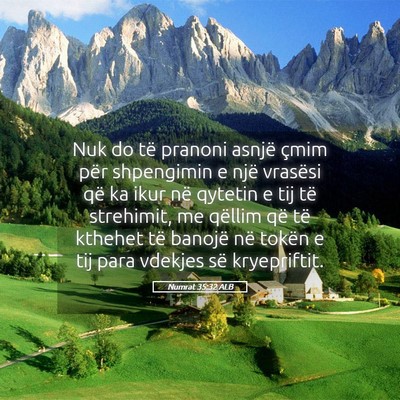 Picture 05 - Numrat 35:32 ALB - Nuk do të pranoni asnjë çmim për shpengimin e - Bible Verse Picture