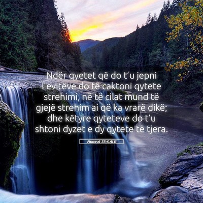 Picture 05 - Numrat 35:6 ALB - Ndër qyetet që do t’u jepni Levitëve do të - Bible Verse Picture