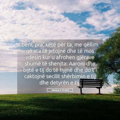 Picture 05 - Numrat 4:19 ALB - bëni, pra, këtë për ta, me qëllim që ata - Bible Verse Picture