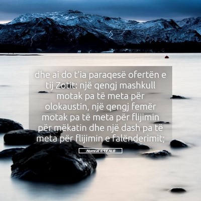 Picture 05 - Numrat 6:14 ALB - dhe ai do t’ia paraqesë ofertën e tij Zotit: - Bible Verse Picture