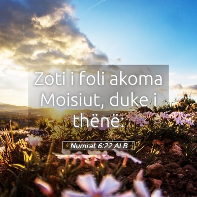 Picture 05 - Numrat 6:22 ALB - Zoti i foli akoma Moisiut, duke i - Bible Verse Picture