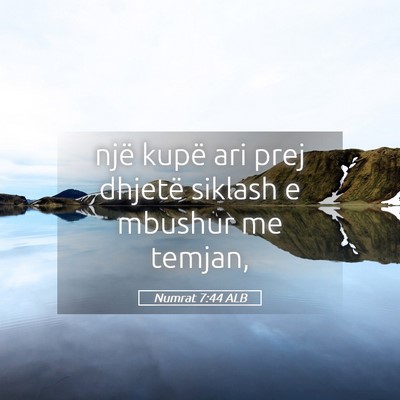 Picture 05 - Numrat 7:44 ALB - një kupë ari prej dhjetë siklash e mbushur me - Bible Verse Picture