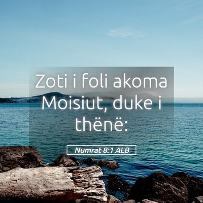 Picture 05 - Numrat 8:1 ALB - Zoti i foli akoma Moisiut, duke i - Bible Verse Picture