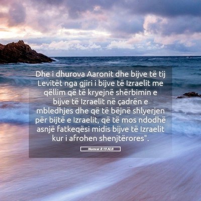 Picture 05 - Numrat 8:19 ALB - Dhe i dhurova Aaronit dhe bijve të tij Levitët - Bible Verse Picture