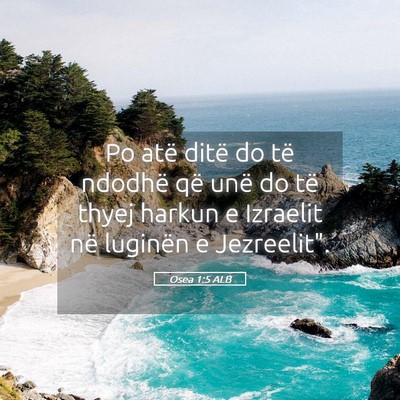 Picture 05 - Osea 1:5 ALB - Po atë ditë do të ndodhë që unë do të - Bible Verse Picture