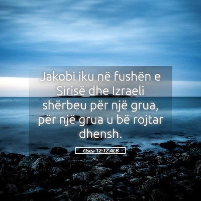 Picture 05 - Osea 12:12 ALB - Jakobi iku në fushën e Sirisë dhe Izraeli - Bible Verse Picture