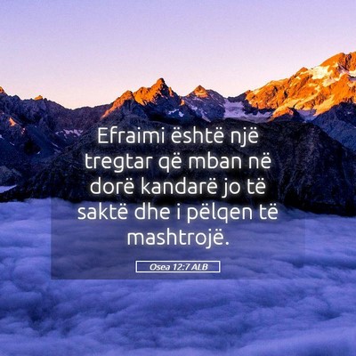 Picture 05 - Osea 12:7 ALB - Efraimi është një tregtar që mban në dorë - Bible Verse Picture