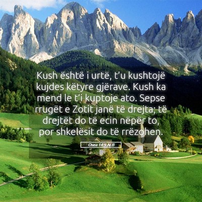 Picture 05 - Osea 14:9 ALB - Kush është i urtë, t’u kushtojë kujdes - Bible Verse Picture