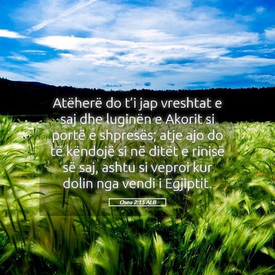 Picture 05 - Osea 2:15 ALB - Atëherë do t’i jap vreshtat e saj dhe - Bible Verse Picture