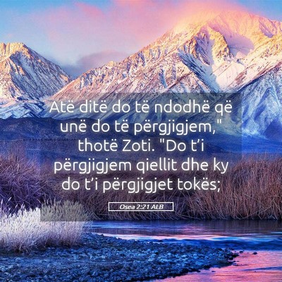 Picture 05 - Osea 2:21 ALB - Atë ditë do të ndodhë që unë do të - Bible Verse Picture