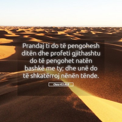 Picture 05 - Osea 4:5 ALB - Prandaj ti do të pengohesh ditën dhe profeti - Bible Verse Picture