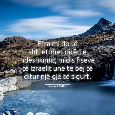 Picture 05 - Osea 5:9 ALB - Efraimi do të shkretohet ditën e ndëshkimit; - Bible Verse Picture