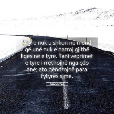 Picture 05 - Osea 7:2 ALB - Atyre nuk u shkon në mend që unë nuk e harroj - Bible Verse Picture