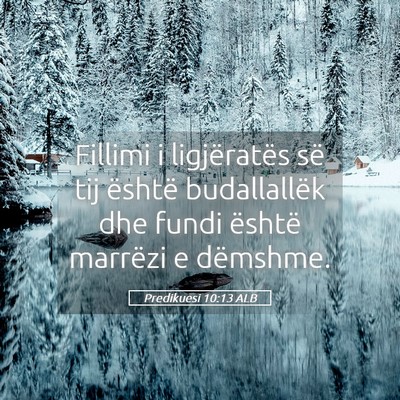 Picture 05 - Predikuesi 10:13 ALB - Fillimi i ligjëratës së tij është - Bible Verse Picture