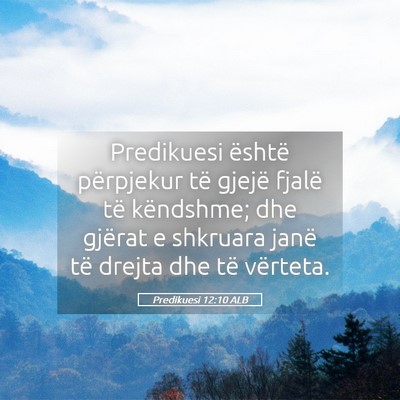 Picture 05 - Predikuesi 12:10 ALB - Predikuesi është përpjekur të gjejë fjalë - Bible Verse Picture