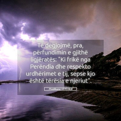 Picture 05 - Predikuesi 12:13 ALB - Të dëgjojmë, pra, përfundimin e gjithë - Bible Verse Picture