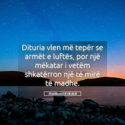 Picture 05 - Predikuesi 9:18 ALB - Dituria vlen më tepër se armët e luftës, por - Bible Verse Picture