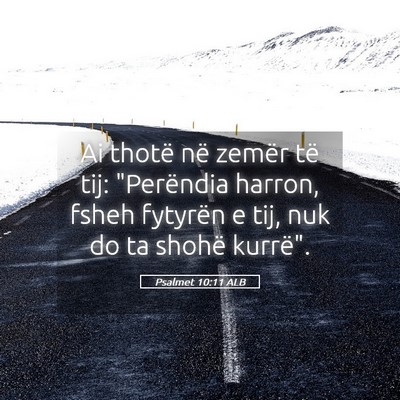 Picture 05 - Psalmet 10:11 ALB - Ai thotë në zemër të tij: 