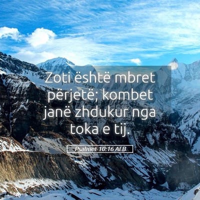 Picture 05 - Psalmet 10:16 ALB - Zoti është mbret përjetë; kombet janë - Bible Verse Picture