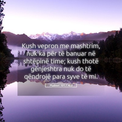 Picture 05 - Psalmet 101:7 ALB - Kush vepron me mashtrim, nuk ka për të banuar - Bible Verse Picture