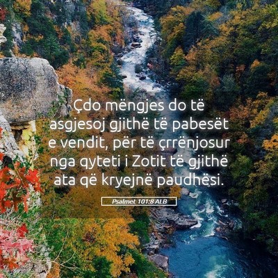Picture 05 - Psalmet 101:8 ALB - Çdo mëngjes do të asgjesoj gjithë të - Bible Verse Picture