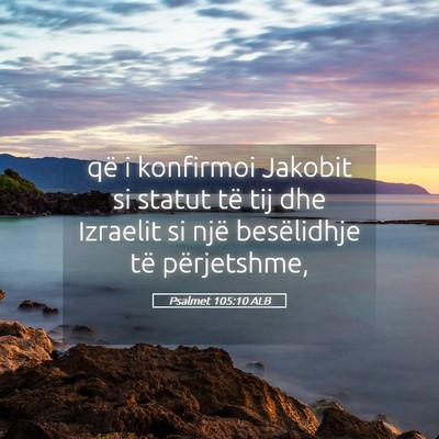 Picture 05 - Psalmet 105:10 ALB - që i konfirmoi Jakobit si statut të tij dhe - Bible Verse Picture