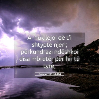 Picture 05 - Psalmet 105:14 ALB - Ai nuk lejoi që t’i shtypte njeri; - Bible Verse Picture