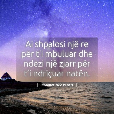 Picture 05 - Psalmet 105:39 ALB - Ai shpalosi një re për t’i mbuluar dhe ndezi - Bible Verse Picture