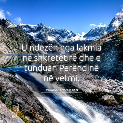 Picture 05 - Psalmet 106:14 ALB - U ndezën nga lakmia në shkretëtirë dhe e - Bible Verse Picture