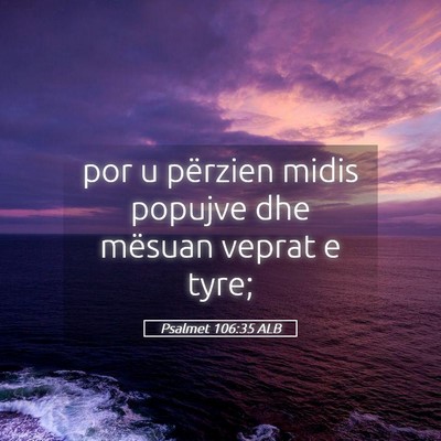 Picture 05 - Psalmet 106:35 ALB - por u përzien midis popujve dhe mësuan veprat e - Bible Verse Picture
