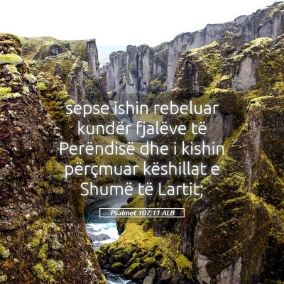 Picture 05 - Psalmet 107:11 ALB - sepse ishin rebeluar kundër fjalëve të - Bible Verse Picture