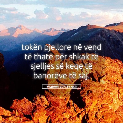 Picture 05 - Psalmet 107:34 ALB - tokën pjellore në vend të thatë për shkak - Bible Verse Picture