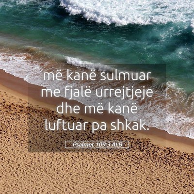 Picture 05 - Psalmet 109:3 ALB - më kanë sulmuar me fjalë urrejtjeje dhe më - Bible Verse Picture