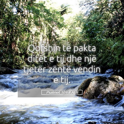 Picture 05 - Psalmet 109:8 ALB - Qofshin të pakta ditët e tij dhe një tjetër - Bible Verse Picture