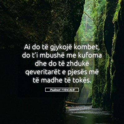 Picture 05 - Psalmet 110:6 ALB - Ai do të gjykojë kombet, do t’i mbushë me - Bible Verse Picture