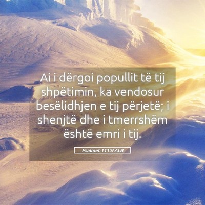 Picture 05 - Psalmet 111:9 ALB - Ai i dërgoi popullit të tij shpëtimin, ka - Bible Verse Picture