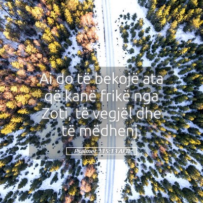 Picture 05 - Psalmet 115:13 ALB - Ai do të bekojë ata që kanë frikë nga Zoti, - Bible Verse Picture
