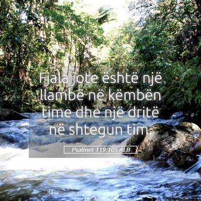 Picture 05 - Psalmet 119:105 ALB - Fjala jote është një llambë në këmbën time - Bible Verse Picture