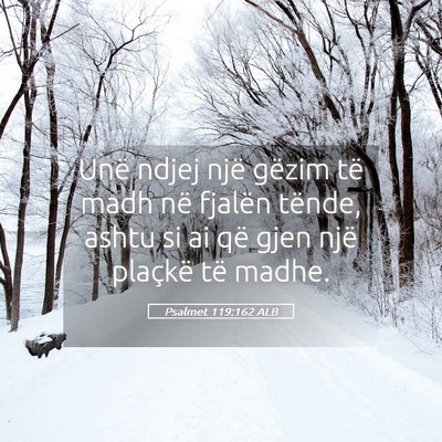 Picture 05 - Psalmet 119:162 ALB - Unë ndjej një gëzim të madh në fjalën - Bible Verse Picture