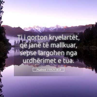 Picture 05 - Psalmet 119:21 ALB - Ti i qorton kryelartët, që janë të mallkuar, - Bible Verse Picture