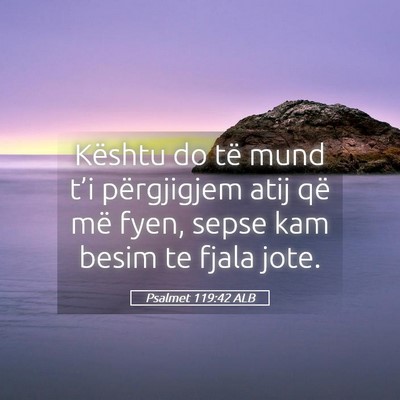 Picture 05 - Psalmet 119:42 ALB - Kështu do të mund t’i përgjigjem atij që - Bible Verse Picture