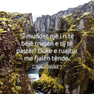 Picture 05 - Psalmet 119:9 ALB - Si mundet një i ri të bëjë rrugën e tij të - Bible Verse Picture