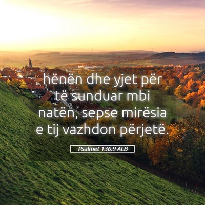 Picture 05 - Psalmet 136:9 ALB - hënën dhe yjet për të sunduar mbi natën, - Bible Verse Picture