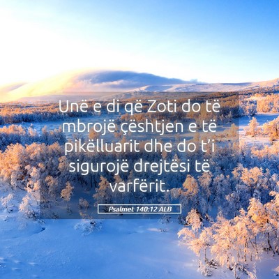Picture 05 - Psalmet 140:12 ALB - Unë e di që Zoti do të mbrojë çështjen e - Bible Verse Picture