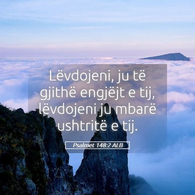 Picture 05 - Psalmet 148:2 ALB - Lëvdojeni, ju të gjithë engjëjt e tij, - Bible Verse Picture
